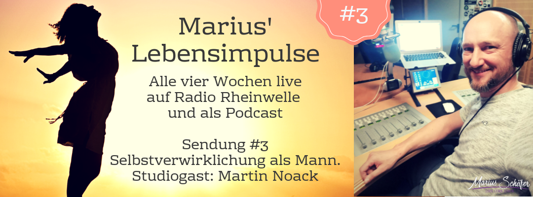 #3 Selbstverwirklichung als Mann. Studiogast: Männer-Coach Martin Noack