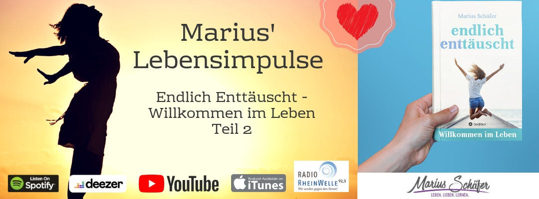 #18 – Endlich Enttäuscht – Willkommen im Leben – Teil 2