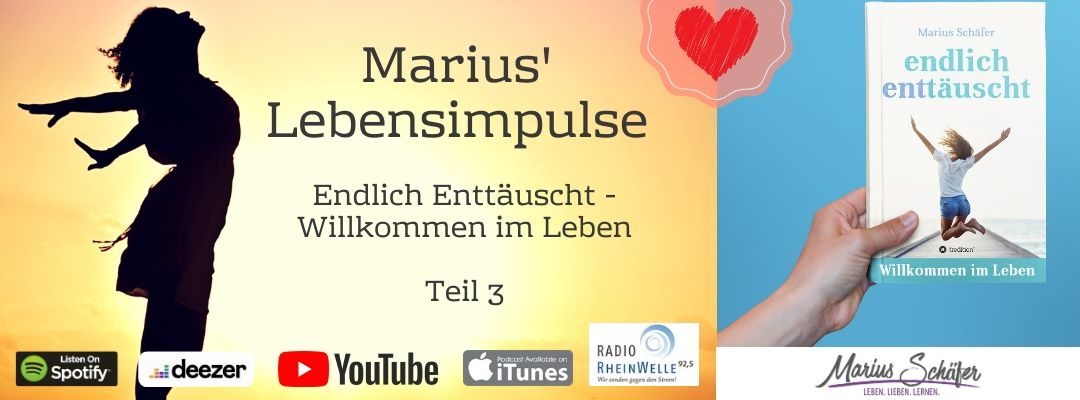 #19 – Endlich Enttäuscht – Willkommen im Leben – Teil 3/5