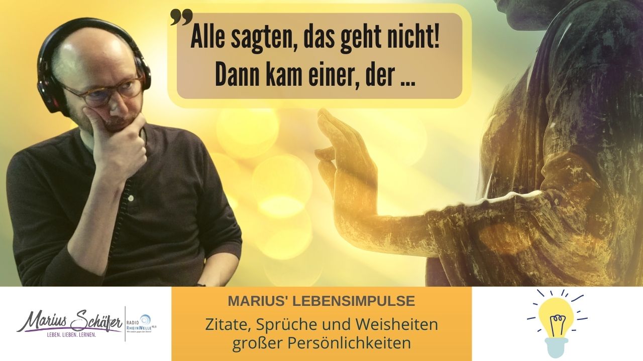 Zitate, Sprüche und Lebensweisheiten großer Persönlichkeiten